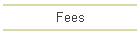 Fees