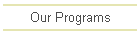 Our Programs
